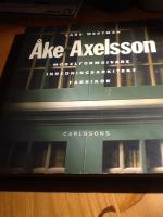 &Aring;ke Axelsson : M&ouml;belformgivare, inredningsarkitekt, fabrik&ouml;r