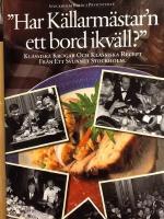 "Har K&auml;lkarm&auml;star'n ett bord ikv&auml;ll?" Klassiska Krogar och Klassiska recept fr&aring;n ett svunnet  Stockholm. Stockholm energi presenterar.