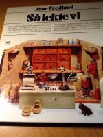 S&aring; lekte vi : om gamla leksaker och deras kulturhistoriska bakgrund