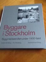 Byggare i Stockholm : byggmästarerollen under 1900-talet