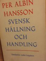 Svensk h&aring;llning ochhandling. Uttalanden under krigs&aring;ren. (Under 2:a v&auml;rldskriget)