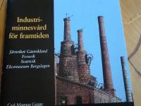 Industriminnesv&aring;rd f&ouml;r framtiden. J&auml;rnrid&aring;er  G&auml;strikland, Forsvik, Svartvik och Ekomuseum Bergslagen