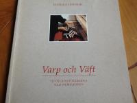 Varp och v&auml;ft : textilkonstn&auml;rerna och hemsl&ouml;jden