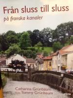 Fr&aring;n sluss till sluss : p&aring; franska kanaler