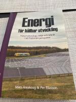 Energi f&ouml;r h&aring;llbar utveckling : naturvetenskap, milj&ouml; och teknik i ett historiskt perspektiv