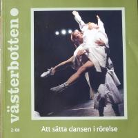 Att s&auml;tta dansen i r&ouml;relse ; Nr 2006 av tidsskriftsserien "V&auml;sterbotten", ISSN 0346-4938