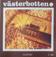 Guldriket ; Nr 1, 1994 av tidsskriftsserien "V&auml;sterbotten", ISSN 0346-4938 ; Utg. av V&auml;sterbottens museum f&ouml;r V&auml;sterbottens l&auml;ns hembygdsf&ouml;rbund.