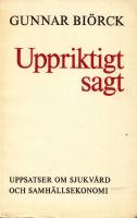 Uppriktigt sagt: Uppsatser om sjukv&aring;rd och samh&auml;llsekonomi