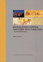 Bohusl&auml;nska g&aring;rdar som form och funktion: en f&ouml;rdjupad analys