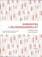 Humaniora i v&auml;lf&auml;rdssamh&auml;llet: Kunskapshistorier om efterkrigstidenj