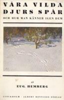 V&aring;ra vilda djurs sp&aring;r och hur man k&auml;nner igen dem