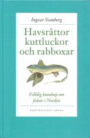 Havsr&aring;ttor, kuttluckor och rabboxar: Folklig kunskap om fiskar i Norden