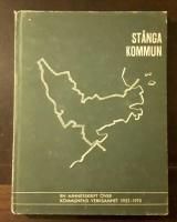 St&aring;nga kommun: Minnesskrift &ouml;ver kommunens verksamhet 1952-1970