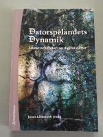 Datorspelandets dynamik: Lekar och roller i en digital kultur