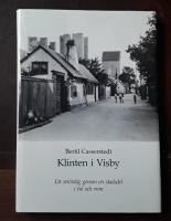 Klinten i Visby : ett str&ouml;vt&aring;g genom en stadsdel i tid och rum