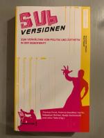 Subversionen: Zum Verh&auml;ltnis von Politik und &Auml;sthetik in der Gegenwart