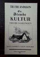 En d&ouml;ende kultur. Tredje samlingen: Gotl&auml;ndskt i s&auml;gn och sed