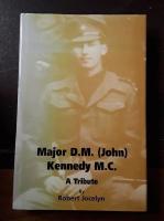 Major D.M. (John) Kennedy M.C.: A Tribute