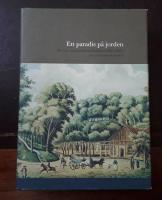 Ett paradis p&aring; jorden: Om den svenska kurortskulturen 1680-1880