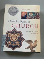 How To Read A Church: A Guide to Images, Symbols and Meanings in Churches and Cathedrals