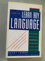 How to Learn Any Language : Quickly, Easily, Inexpensively, Enjoyably and on Your Own