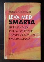 Leva med sm&auml;rta: Hur man med psykisk och fysisk tr&auml;ning kan bem&auml;stra kronisk sm&auml;rta