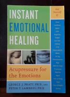 Instant Emotional Healing: Acupressure for the Emotions