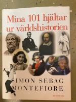 Mina 101 hj&auml;ltar ur v&auml;rldshistorien