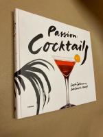 Passion : cocktails : Lajla Johanssons 200 b&auml;sta recept
