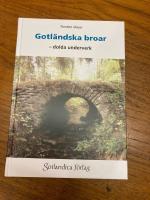 Gotl&auml;ndska broar: Dolda underverk