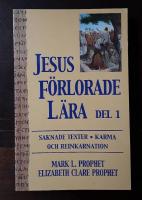 Jesus f&ouml;rlorade l&auml;ra. Del 1: Saknade texter. Karma och reinkarnation
