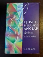 Ljusets helande &auml;nglar: Inre ljus som l&auml;kande kraft