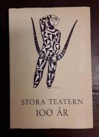 Stora teatern 100 &aring;r: En kr&ouml;nika i ord och bild om skiftande teater&ouml;den under ett sekel