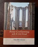 Peter Gotl&auml;nning och Kristi brud: 1200-talsf&ouml;rfattaren Petrus De Dacia om k&auml;rlek, k&ouml;nsroller och vardagsliv