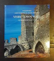 A Cultural and Historical Walk around Visby Town Wall World Heritage Site