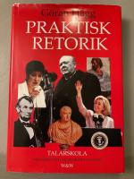 Praktisk retorik : med klassiska och moderna exempel