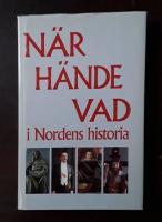 N&auml;r h&auml;nde vad i Nordens historia