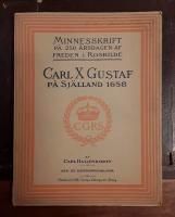 Minnesskrift p&aring; 250-&aring;rsdagen af freden i Roskilde: Carl X Gustaf p&aring; Sj&auml;lland 1658