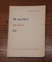 S&aring; mycket att leva f&ouml;r