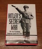 Hitler's Secret War: The Nazi Espionage Campaign Against the Allies