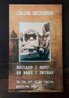 Br&ouml;llop i Baku, en baby i Shiraz. Om Ida och Allan Ugglas persiska &auml;ventyr.