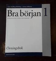 Bra b&ouml;rjan: Svenska f&ouml;r vuxna invandrare 1. &Ouml;vningsbok