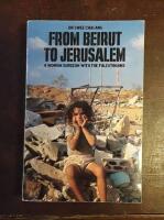 From Beirut to Jerusalem: A Woman Surgeon with the Palestinians