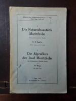 Die Naturschonst&auml;tte Moritzholm: Eine geobotanische Studie/Die Algenflora der Insel Moritzholm im Usmaitensee (Usmas ezers)