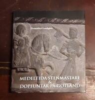 Medeltida stenm&auml;stare  och dopfuntar p&aring; Gotland