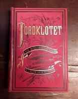 Jordklotet och dess naturunder, dess land och vatten, dess luftkrets och dess organiska lif: En geografisk familjebok. F&ouml;rra delen: Jordklotet, dess yta och atmosfer. Fysisk jordbeskrifning