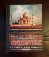 V&auml;rldens underverk : hur de skapades och hur du tar dig dit