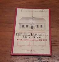Det lilla lasarettet mitt i stan: L&auml;nslasarettet i Link&ouml;ping 1782-1895