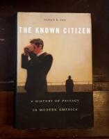 The Known Citizen: A History of Privacy in Modern America