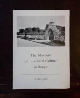 The Museum of Historical Culture in Bunge: A Short Guide